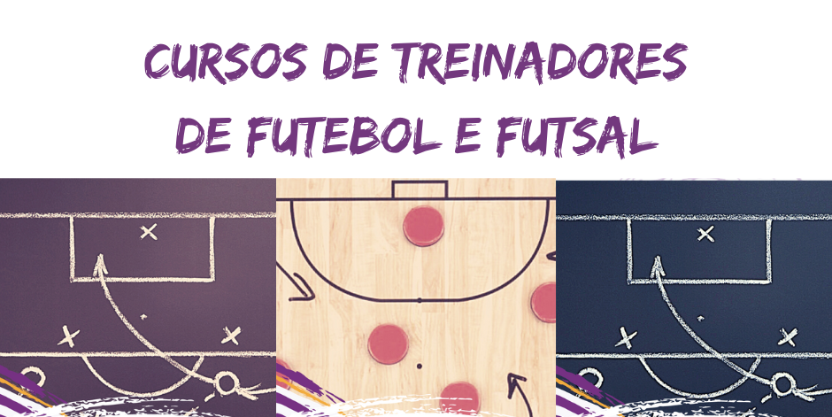 Inscrições Cursos de Treinadores Futebol e Futsal